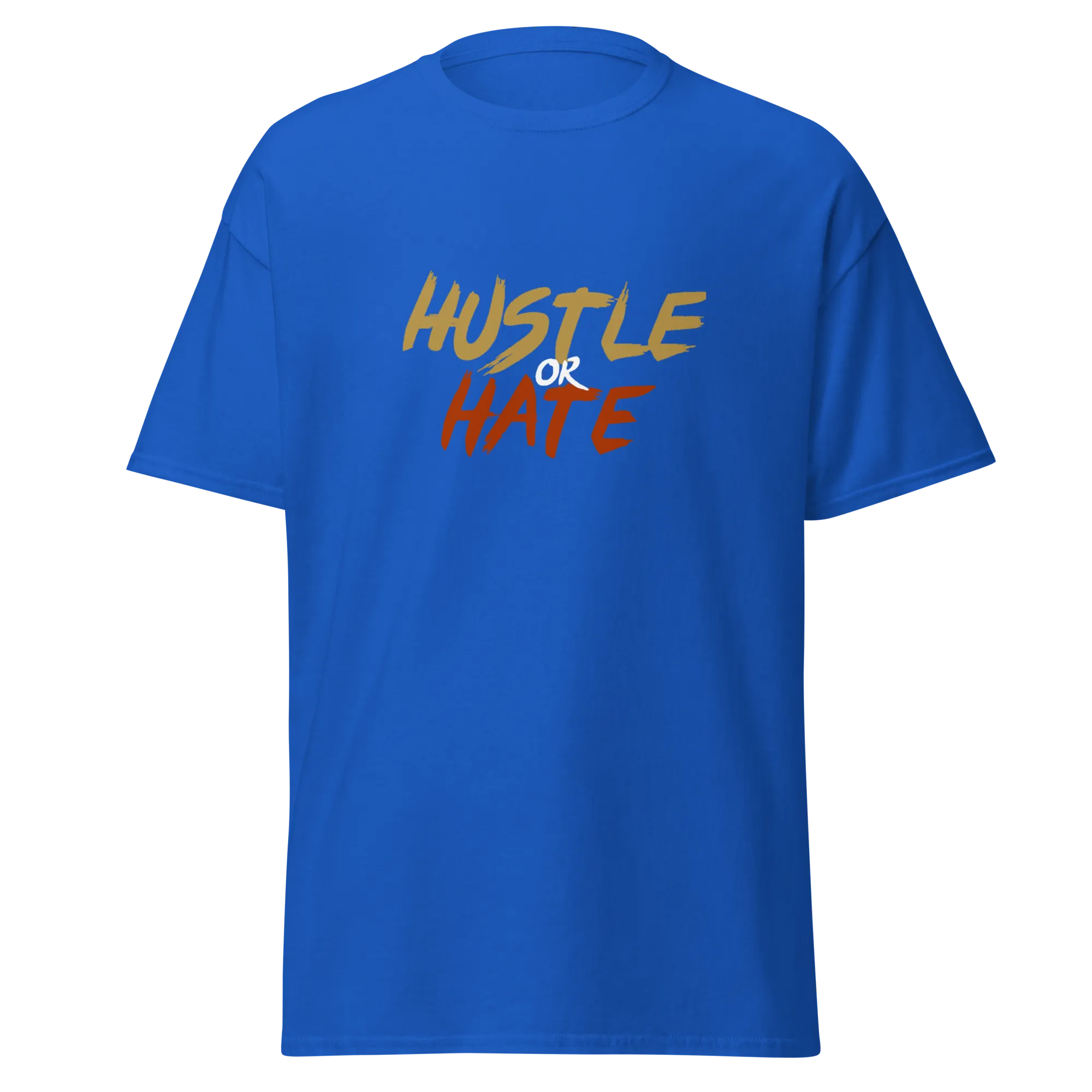 Hustle or Hate T-Shirt