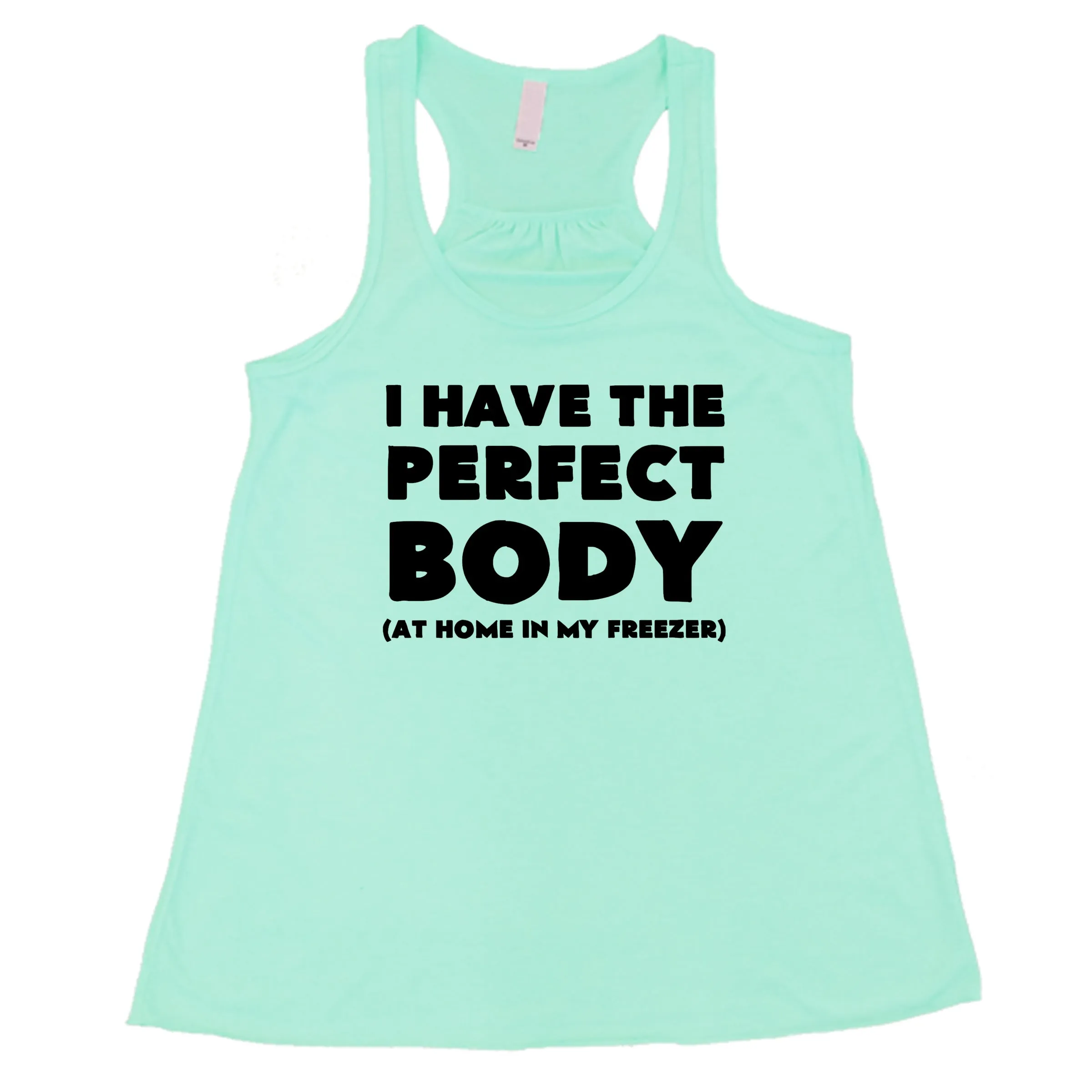 I Have The Perfect Body (At Home In My Freezer) Shirt